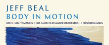 BODY IN MOTION: Jeff Beal and LA Chamber Orchestra Release New Album
