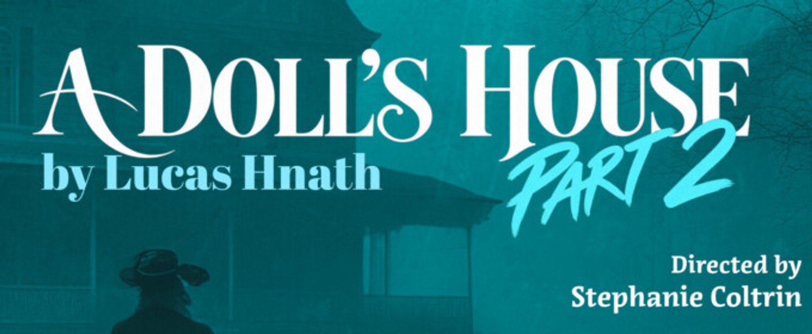 A DOLL'S HOUSE PART 2 to Open at Little Fish Theatre