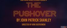 John Patrick Shanley’s THE PUSHOVER to Have World Premiere at Chain Theatre