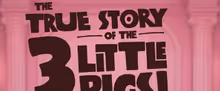 THE TRUE STORY OF THE 3 LITTLE PIGS to Open at Birmingham Children's Theatre