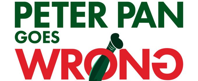 PETER PAN GOES WRONG to Make Bay Area Premiere at San Francisco Playhouse