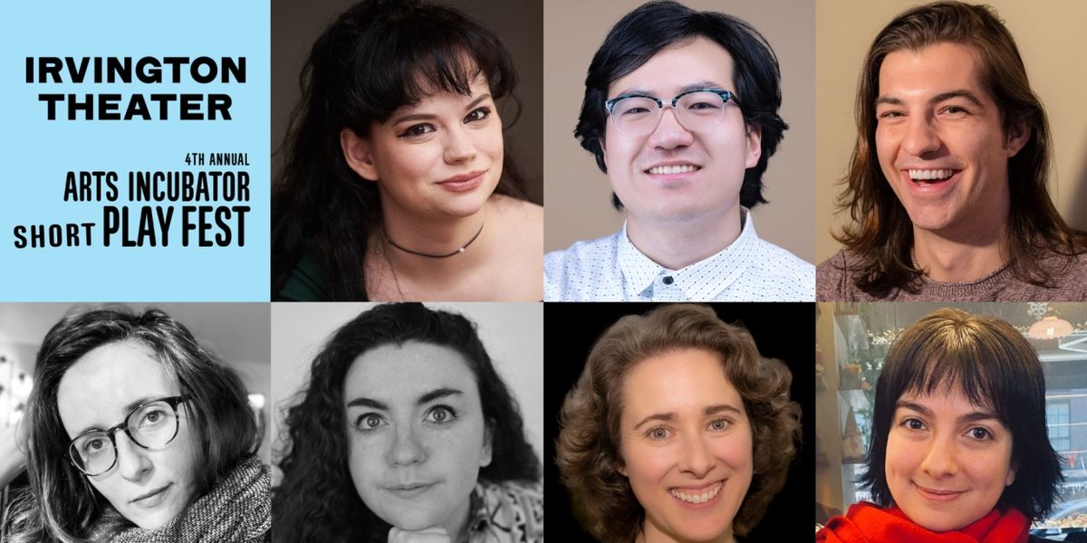 Irvington Theater's 4th Annual Arts Incubator Short Play Fest To Debut Seven New Plays