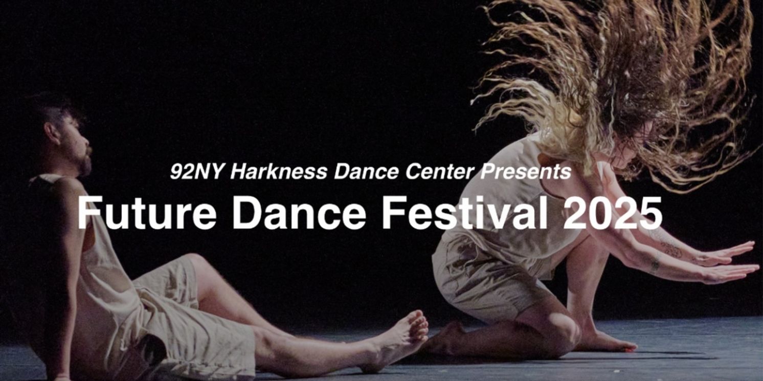 92NY Harkness Dance Center Reveals Future Dance Festival 2025 Selected Artists  Image