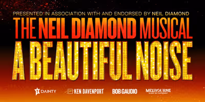 A BEAUTIFUL NOISE: THE NEIL DIAMOND MUSICAL to Extend Melbourne Run Due to Demand Photo