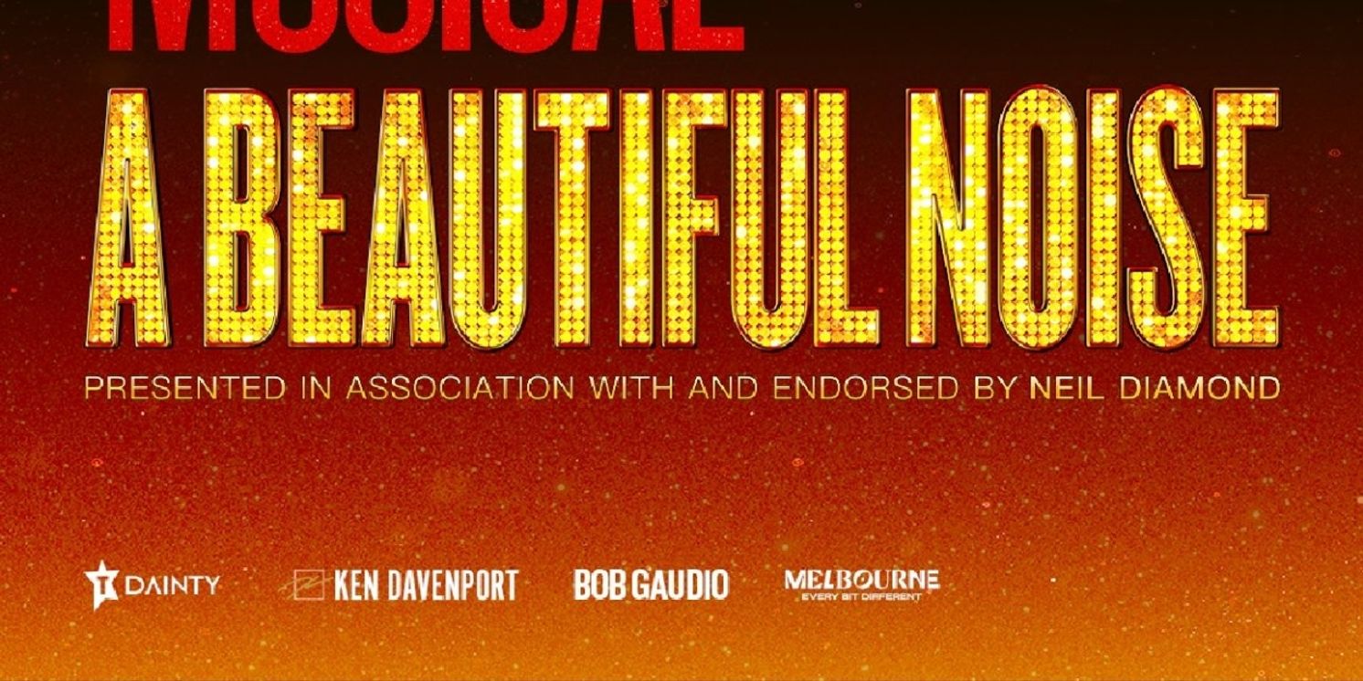 A BEAUTIFUL NOISE: THE NEIL DIAMOND MUSICAL to Make Australian Premiere  Image