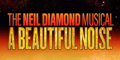 A BEAUTIFUL NOISE: THE NEIL DIAMOND MUSICAL to Play North Charleston PAC This Decembe