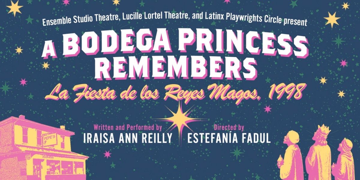 A BODEGA PRINCESS REMEMBERS LA FIESTA DE LOS REYES MAGOS, 1998 to be Presented Off-Broadway