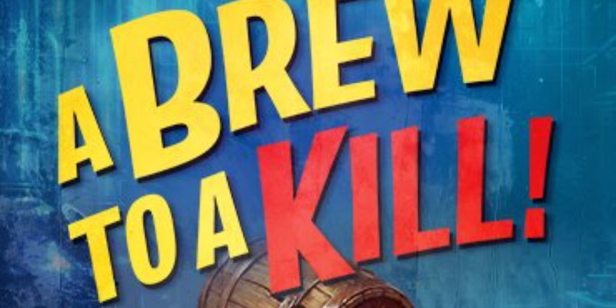 A BREW TO A KILL to Bring Immersive Murder Mystery to Hogs Back Brewery