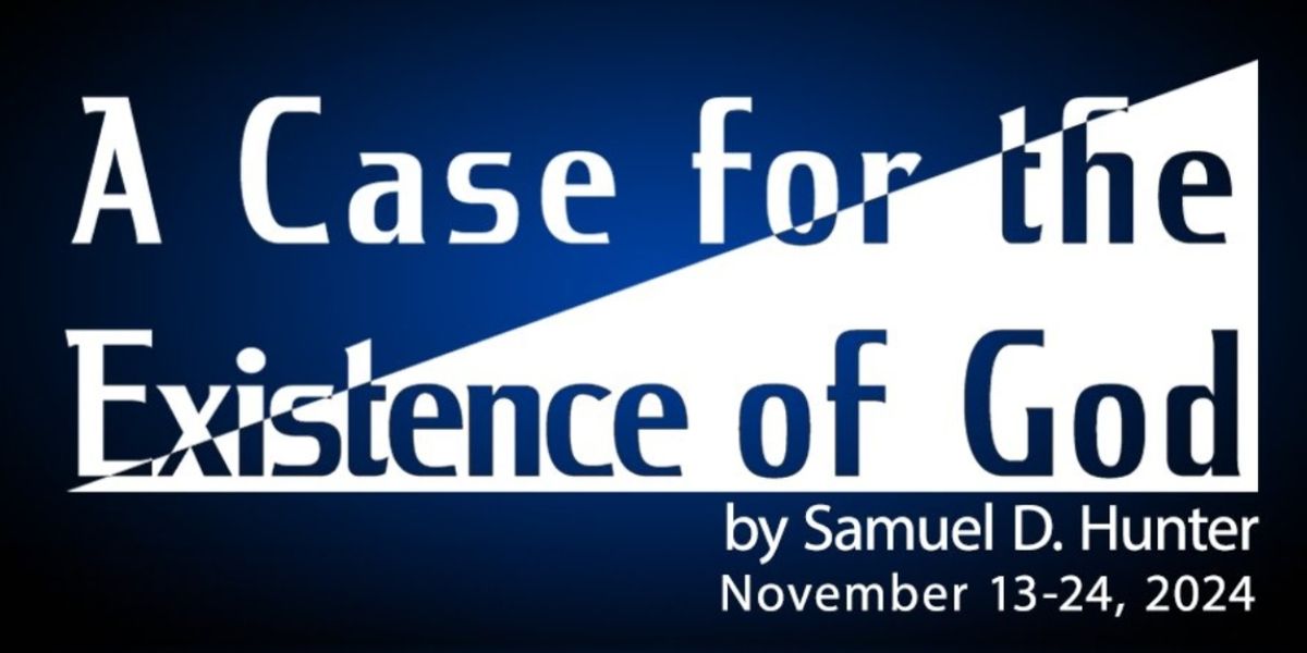 A CASE FOR THE EXISTENCE OF GOD Comes to Kitchen Theatre Company