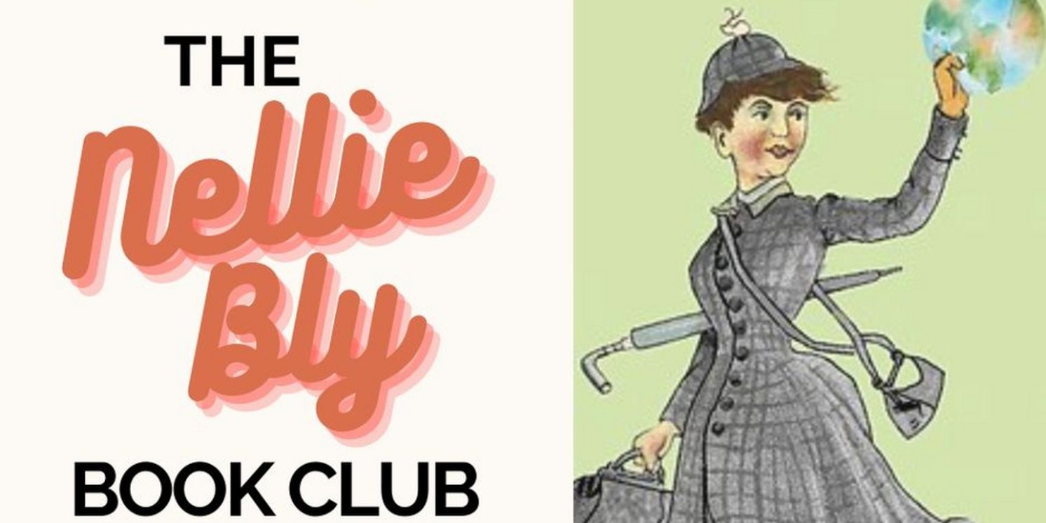 A CHAIN AROUND THE WORLD and THE NELLIE BLY BOOK CLUB Come to Speranza Theatre Company   Image