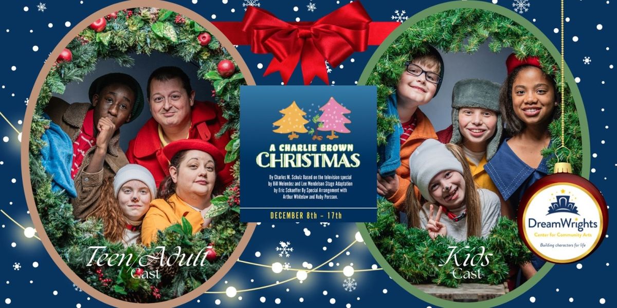A CHARLIE BROWN CHRISTMAS Comes to DreamWrights Center For Community Arts