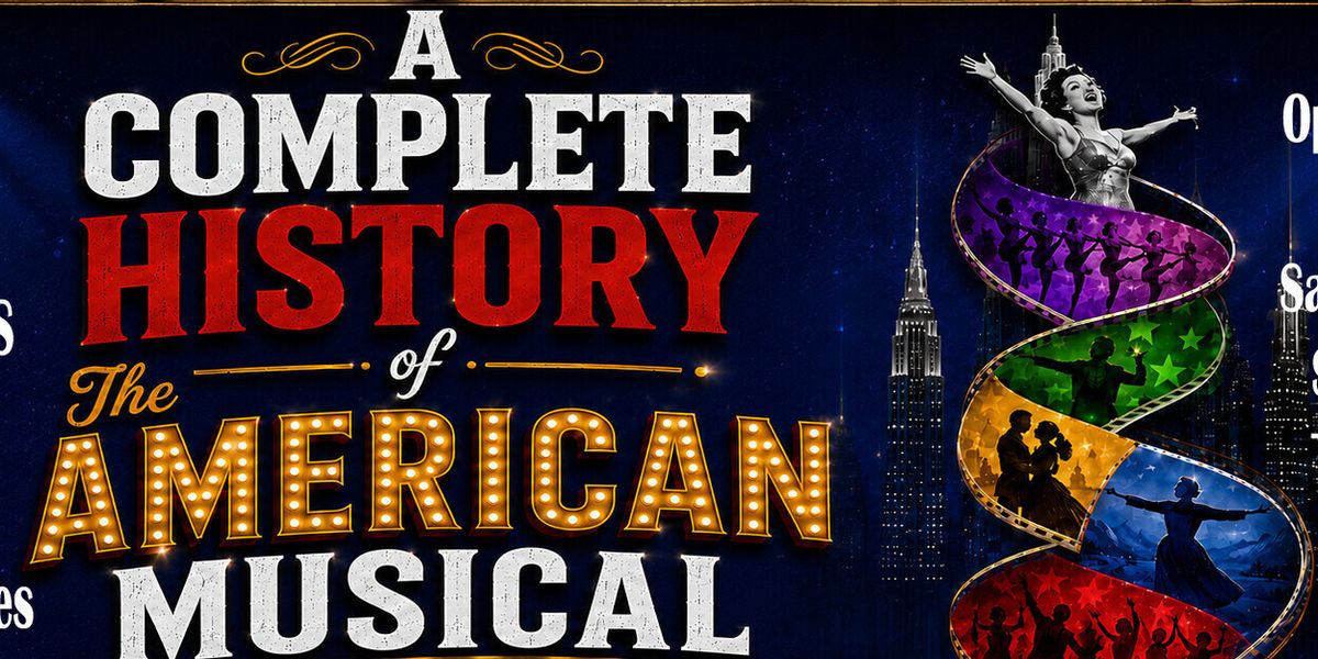 A COMPLETE HISTORY OF THE AMERICAN MUSICAL to Open at Parson's Nose Theater