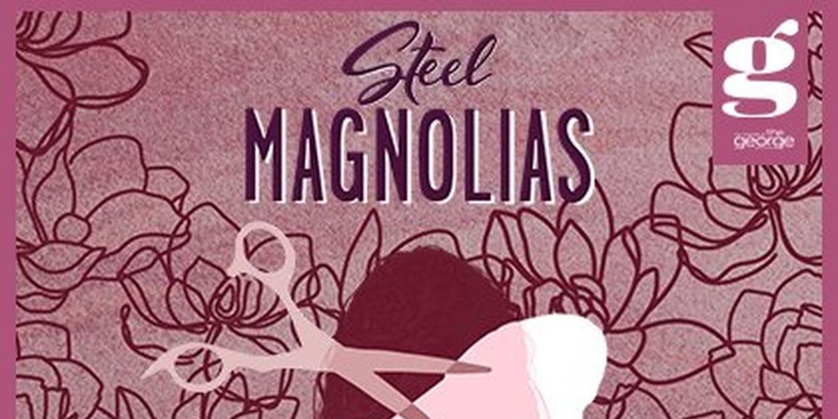 A.D. Players at The George Theater Will Present STEEL MAGNOLIAS Beginning This Month