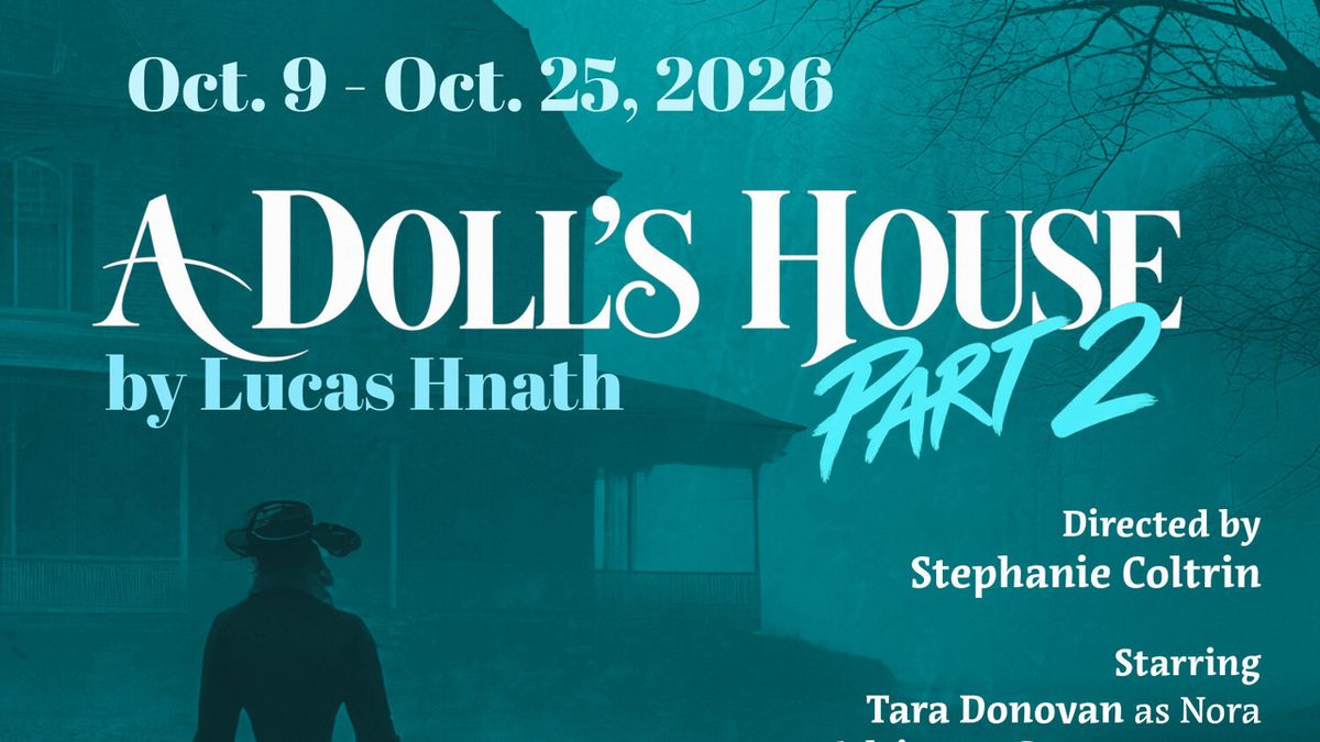 A DOLL'S HOUSE PART 2 to Open at Little Fish Theatre