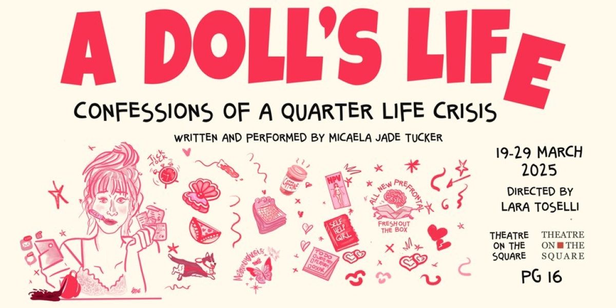 A DOLL’S LIFE: CONFESSIONS OF A QUARTER-LIFE CRISIS Comes to Theatre on The Square