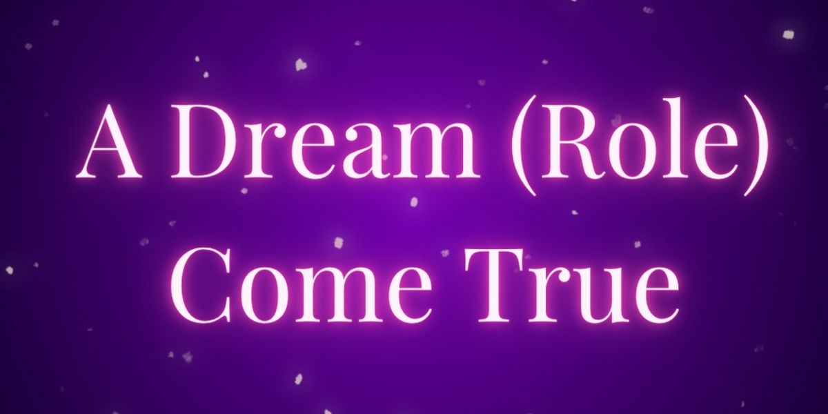 A DREAM (ROLE) COME TRUE Bi-Monthly Showcase Extends Through June 2025