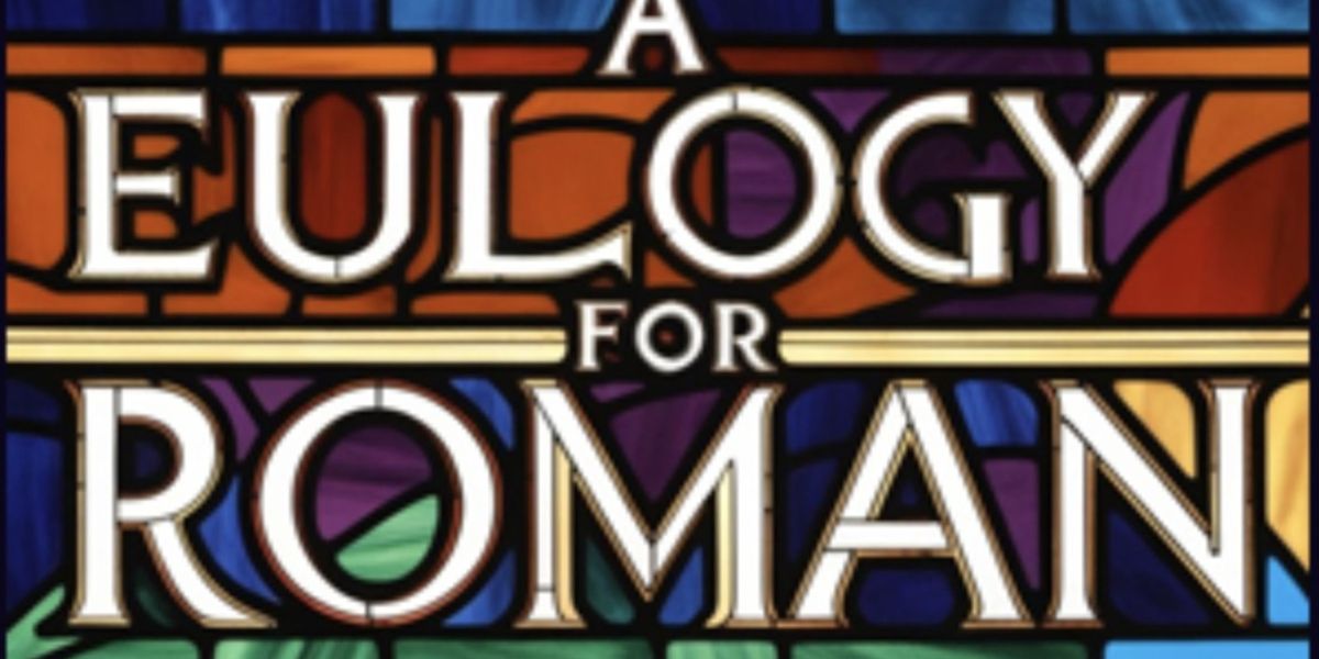 A EULOGY FOR ROMAN Will Return Off-Broadway
