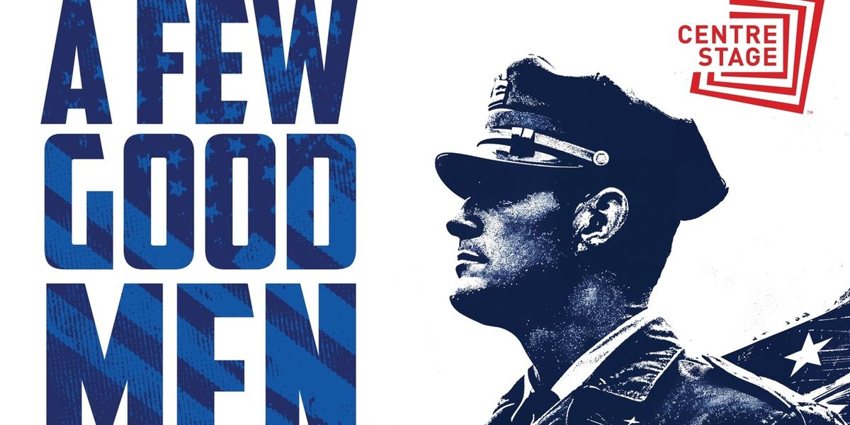 A FEW GOOD MEN Will Come to Centre Stage in May
