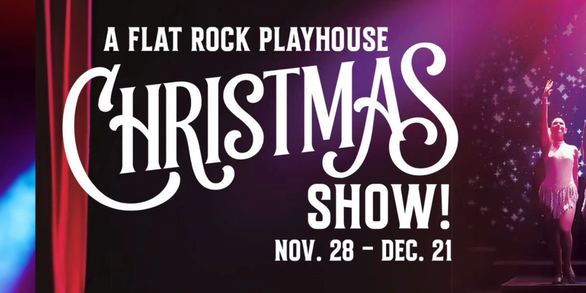 A FLAT ROCK PLAYHOUSE CHRISTMAS SHOW to Take Place This Holiday Season