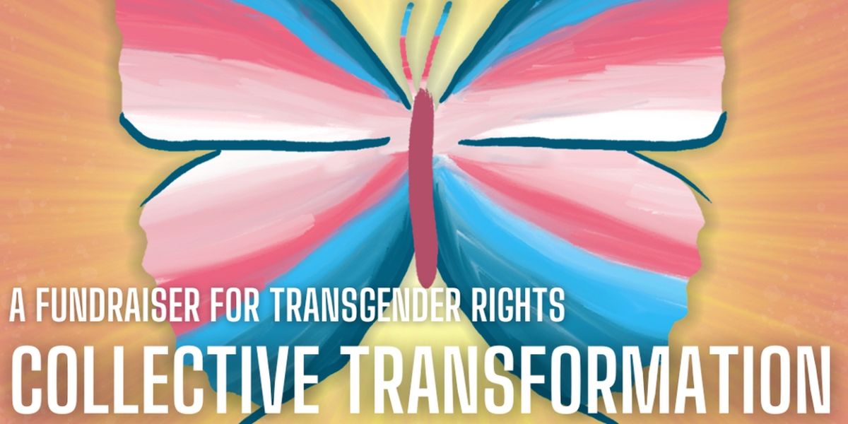 COLLECTIVE TRANSFORMATION Fundraiser for Transgender Rights to Take Place at The Green Room 42