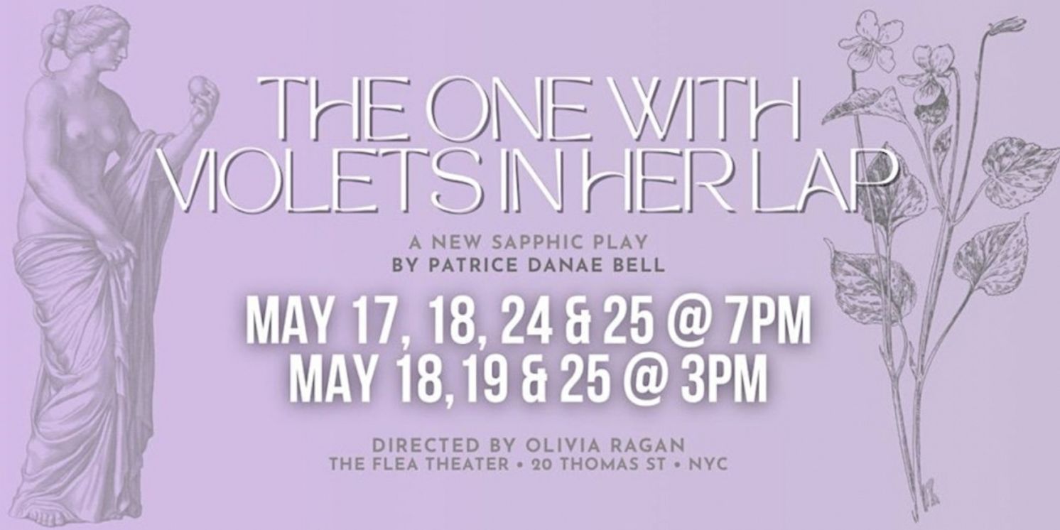 THE ONE WITH VIOLETS IN HER LAP to Have World Premiere at The Flea Theater  Image