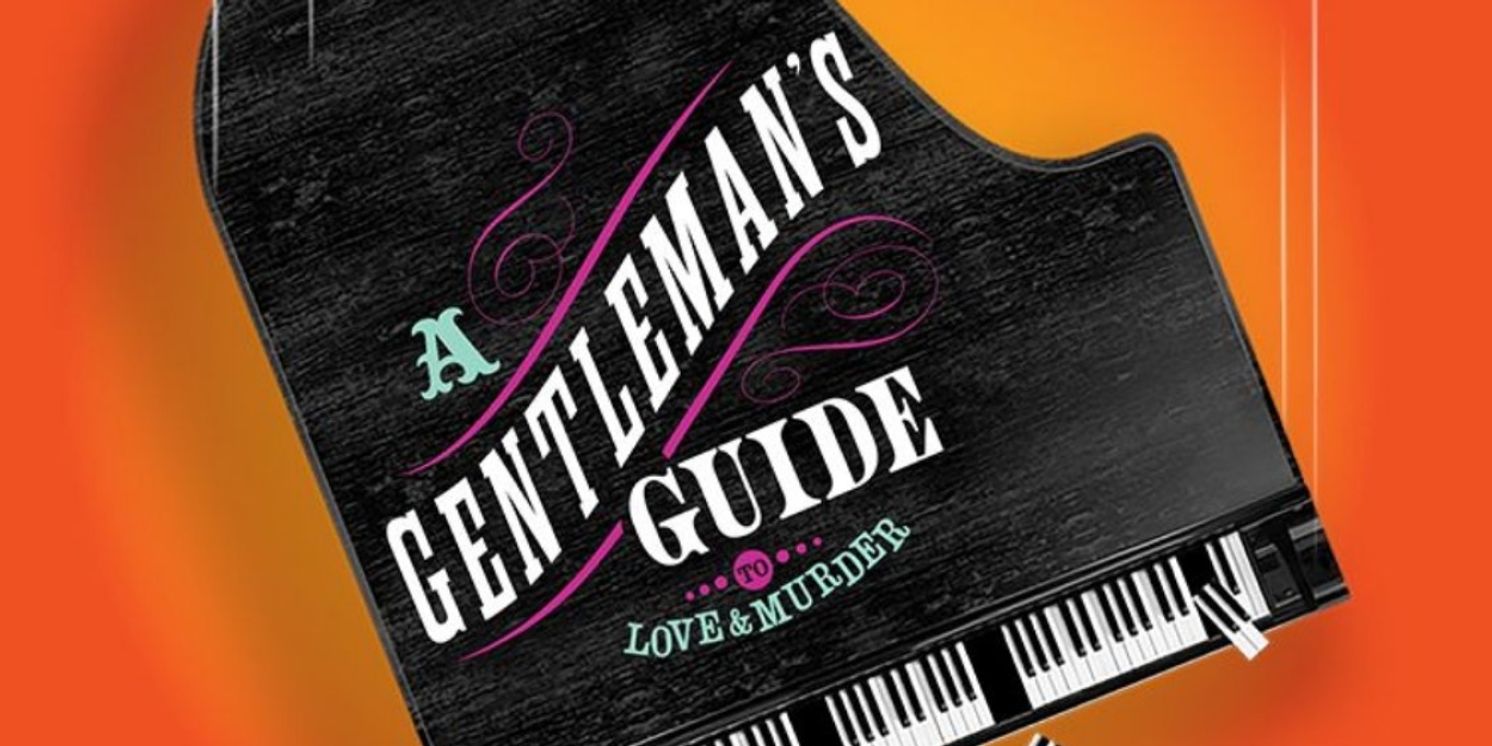 A GENTLEMAN'S GUIDE TO LOVE & MURDER Announced At The Lewis & Shirley White Theatre  Image