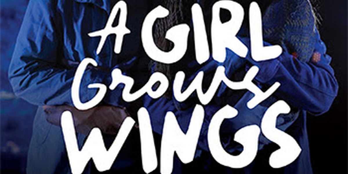 A GIRL GROWS WINGS US Premiere to be Presented at The Los Angeles Theatre Center