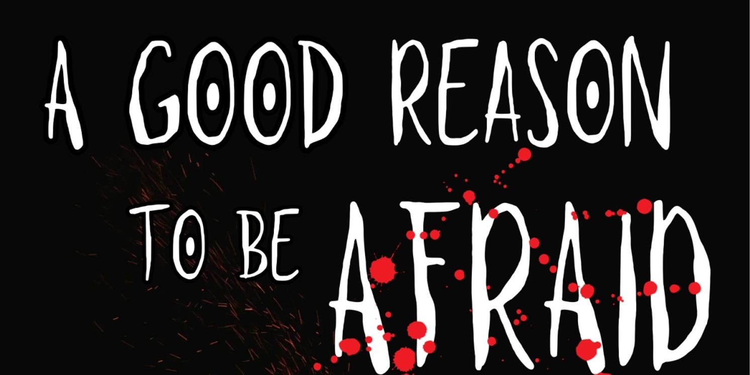 A GOOD REASON TO BE AFRAID World Premiere Comes to Brooklyn  Image