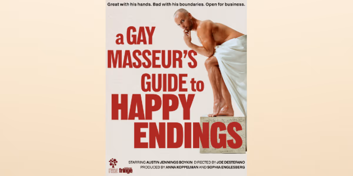 A GAY MASSEUR'S GUIDE TO HAPPY ENDINGS To Play Provincetown Before Edinburgh Premiere