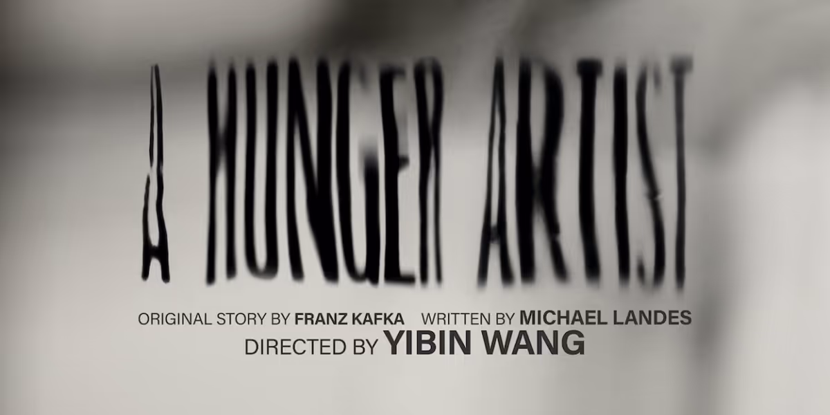 A HUNGER ARTIST Directed By Yibin Wang To Be Presented At Lenfest Center for the Arts