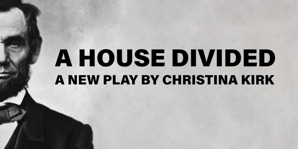 A HOUSE DIVIDED Brings Political Drama To The Lied Center