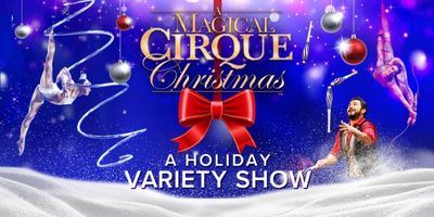 A MAGICAL CIRQUE CHRISTMAS National Tour to Visit Over 30 U.S. Cities Photo
