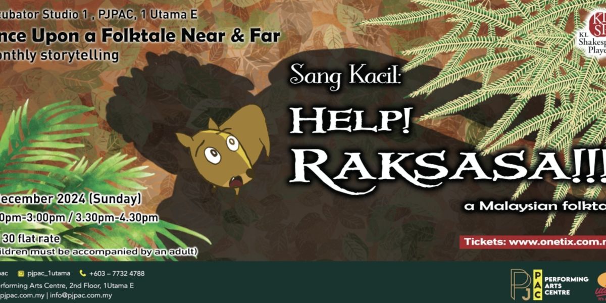A MALAYSIAN FOLKTALE: HELP! RAKSASA Comes to PJPAC in December