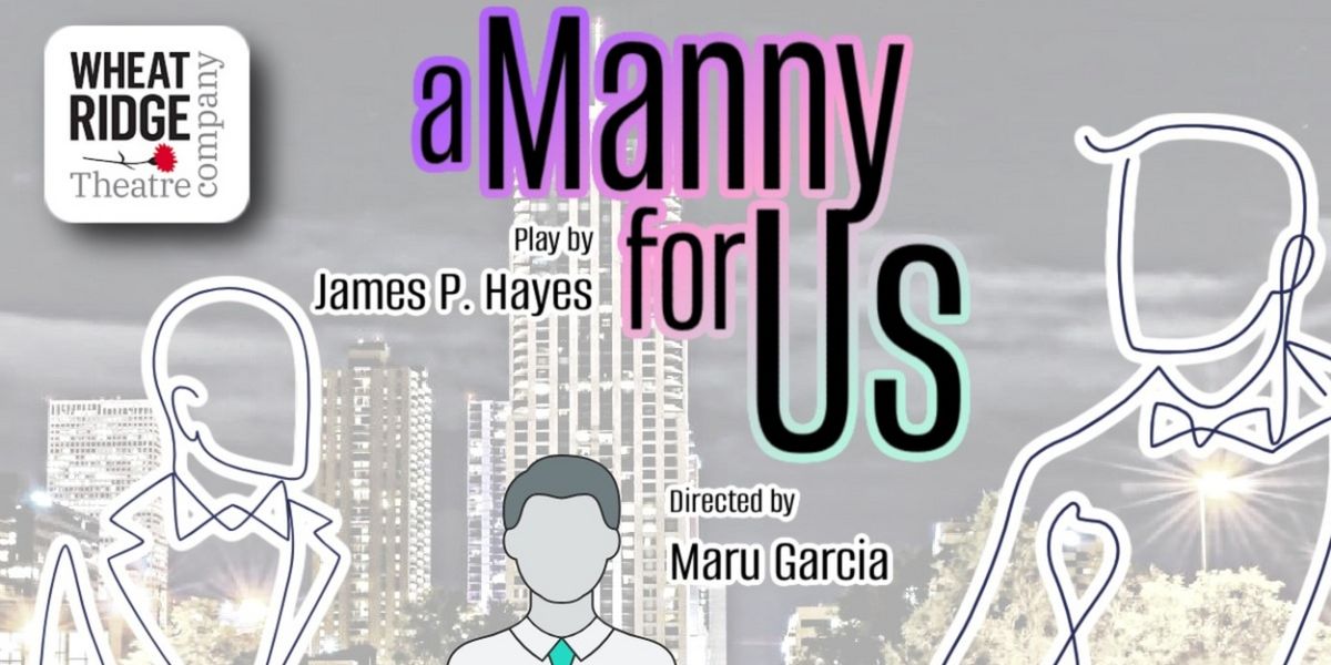 A MANNY FOR US to Play Wheat Ridge Theatre This Summer