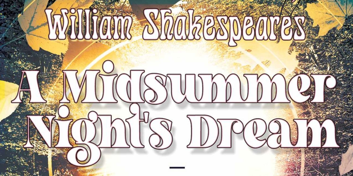 A MIDSUMMER NIGHT'S DREAM to be Presented at Resurrection Theatre This Month  Image