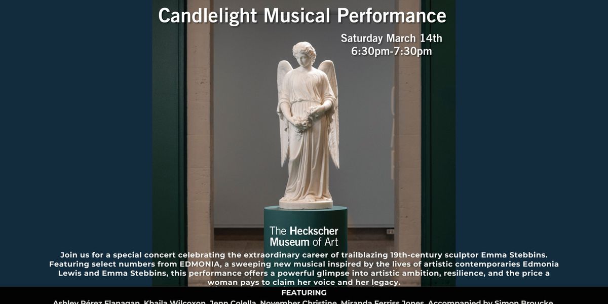 A NIGHT WITH EMMA STEBBINS: Candlelight Musical Performance Comes to The Heckscher Museum