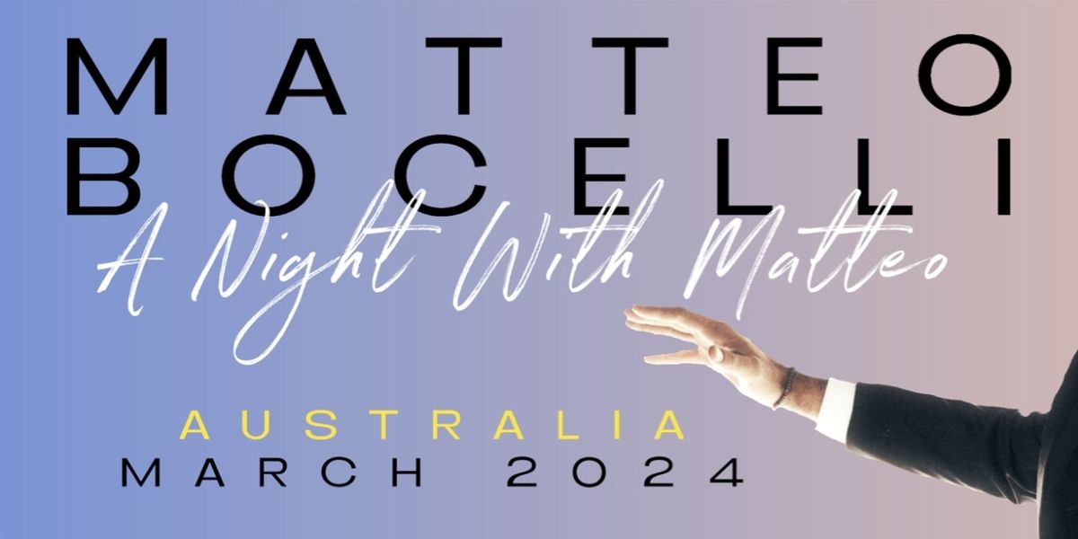 A NIGHT WITH MATTEO BOCELLI - AUSTRALIAN TOUR 2024 Kicks Off This March
