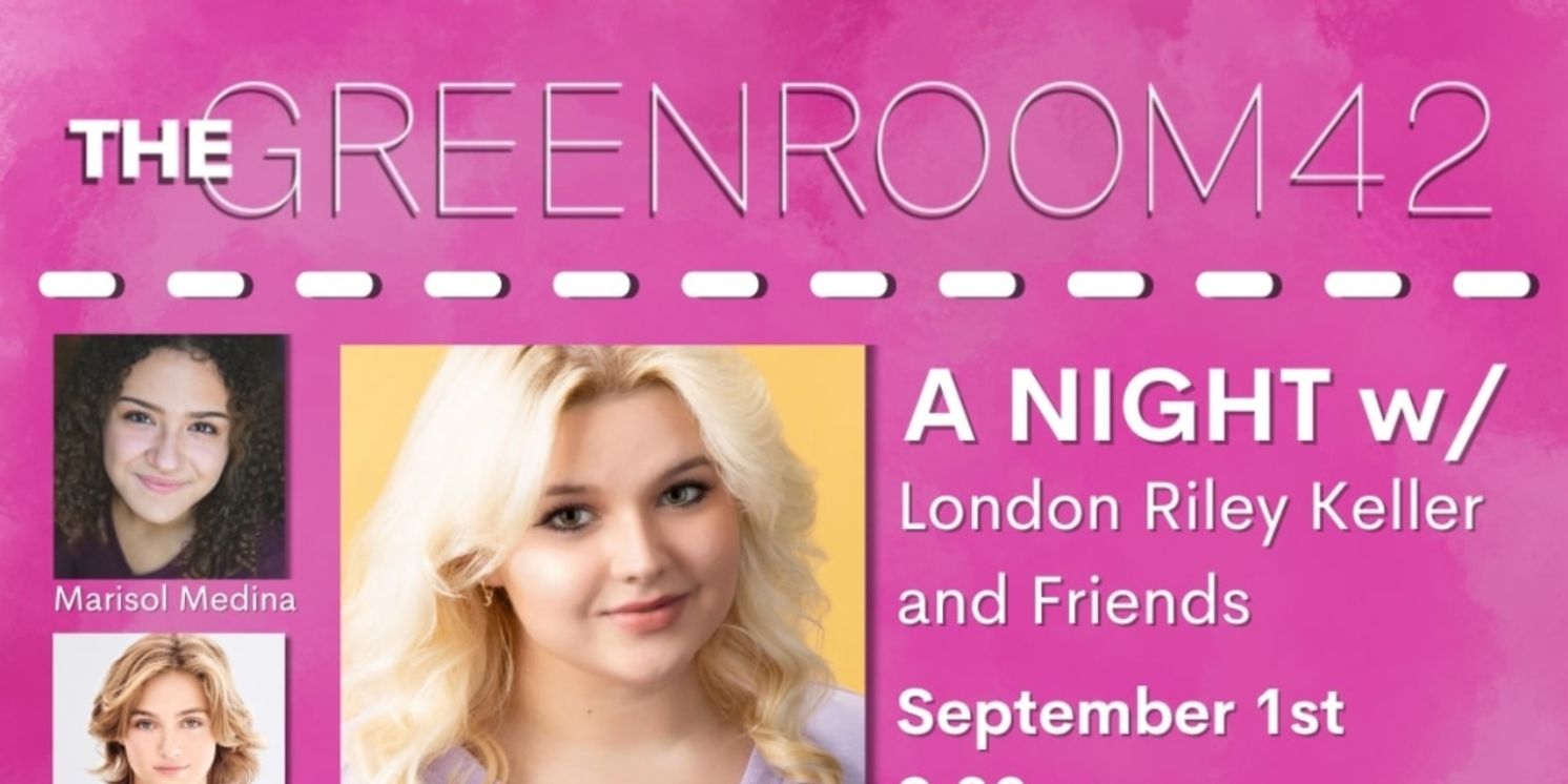 A Night With London Riley Keller And Friends Comes To The Green Room 42, September 1  Image