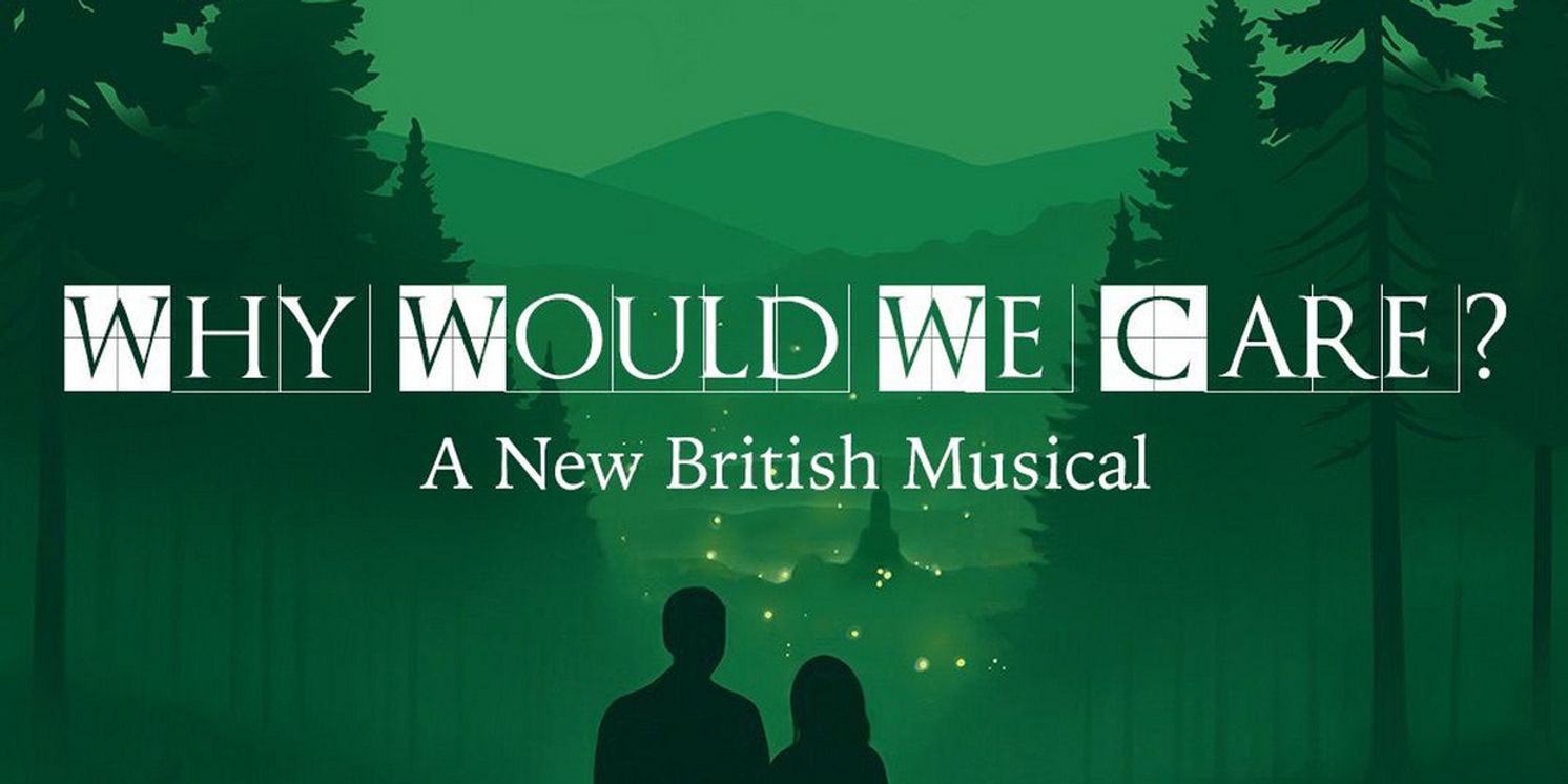 New British Musical WHY WOULD WE CARE? Will Premiere At The Union Theatre  Image