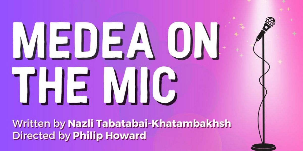 A Play, A Pie And A Pint Presents MEDEA ON THE MIC By Nazli Tabatabai-Khatambakhsh