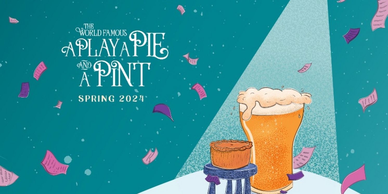 A Play, A Pie and A Pint Announces 2024 Spring Season  Image