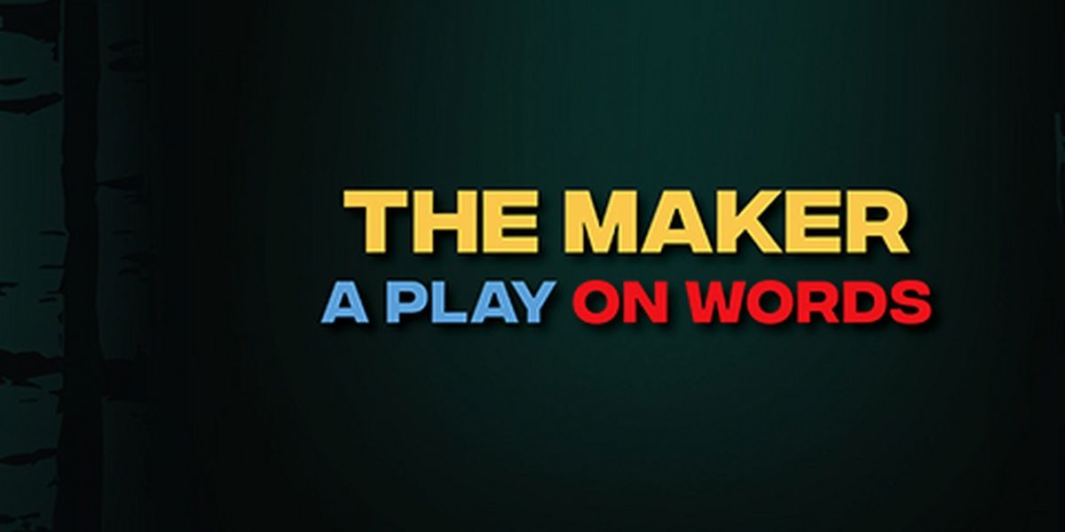 THE MAKER: A PLAY ON WORDS to Premiere at The AMT Theatre