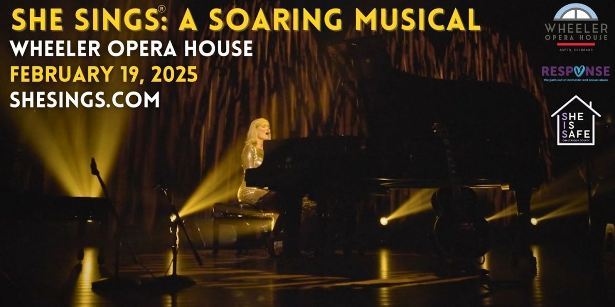 SHE SINGS: A SOARING MUSICAL To Have Benefit Performance At Wheeler Opera House