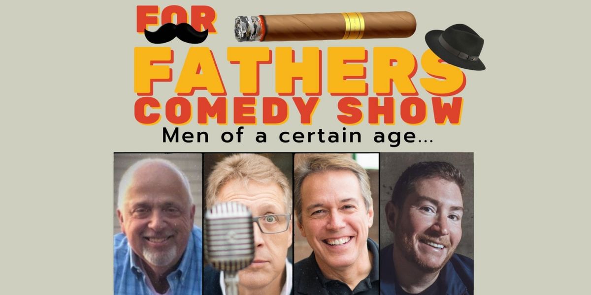 A Quartet Of Comedy Favorites To Return To Raue Center For Father's Day!