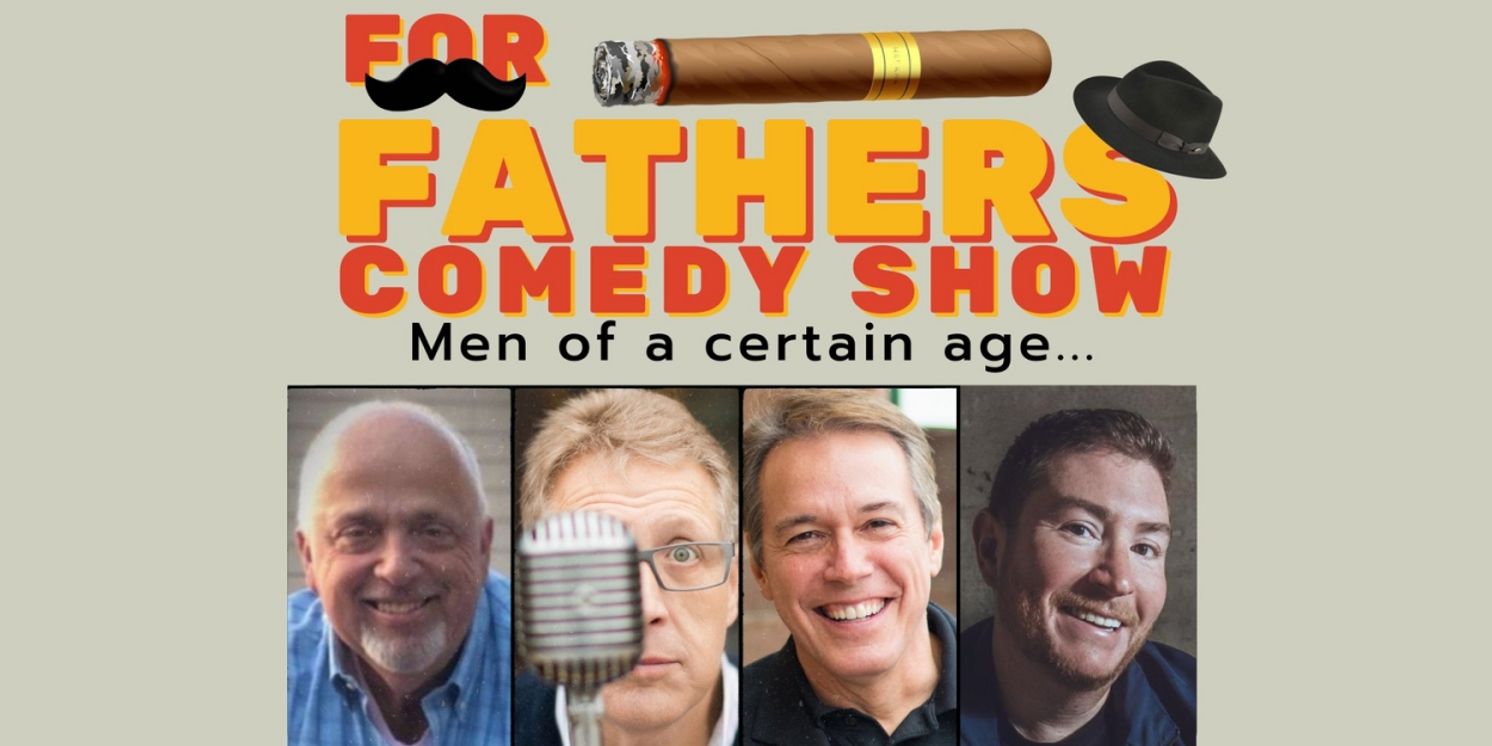 A Quartet Of Comedy Favorites To Return To Raue Center For Father's Day!  Image
