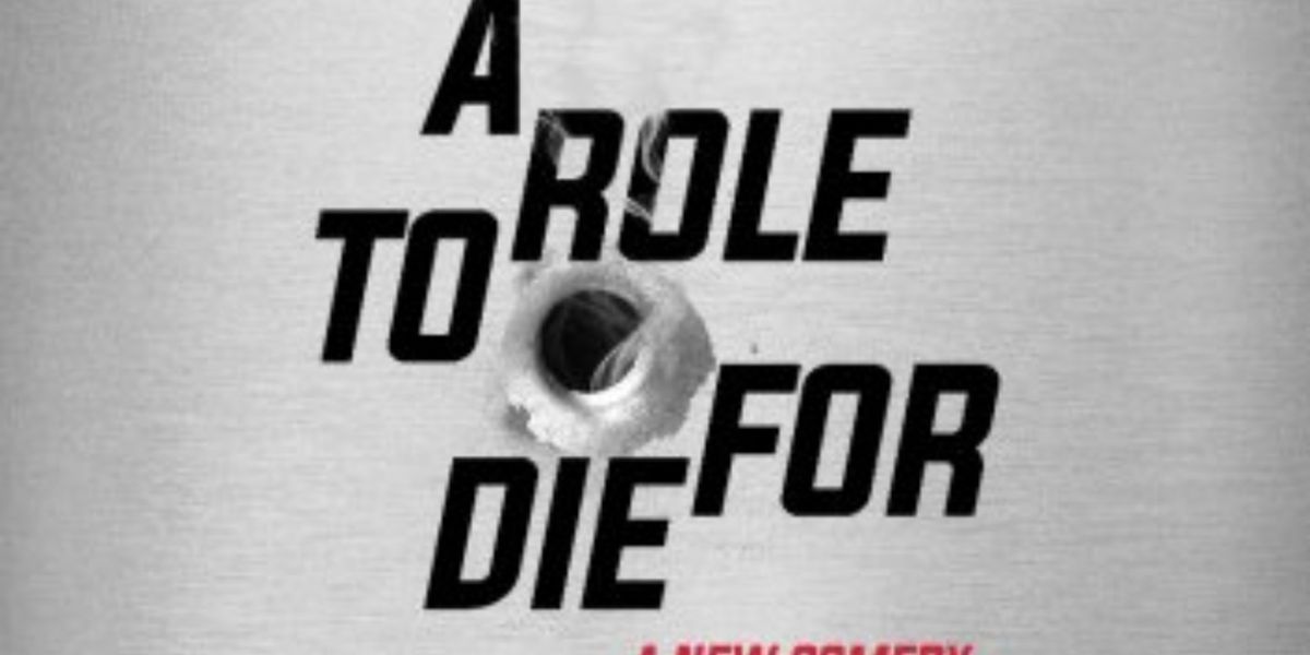 A ROLE TO DIE FOR Comes to London