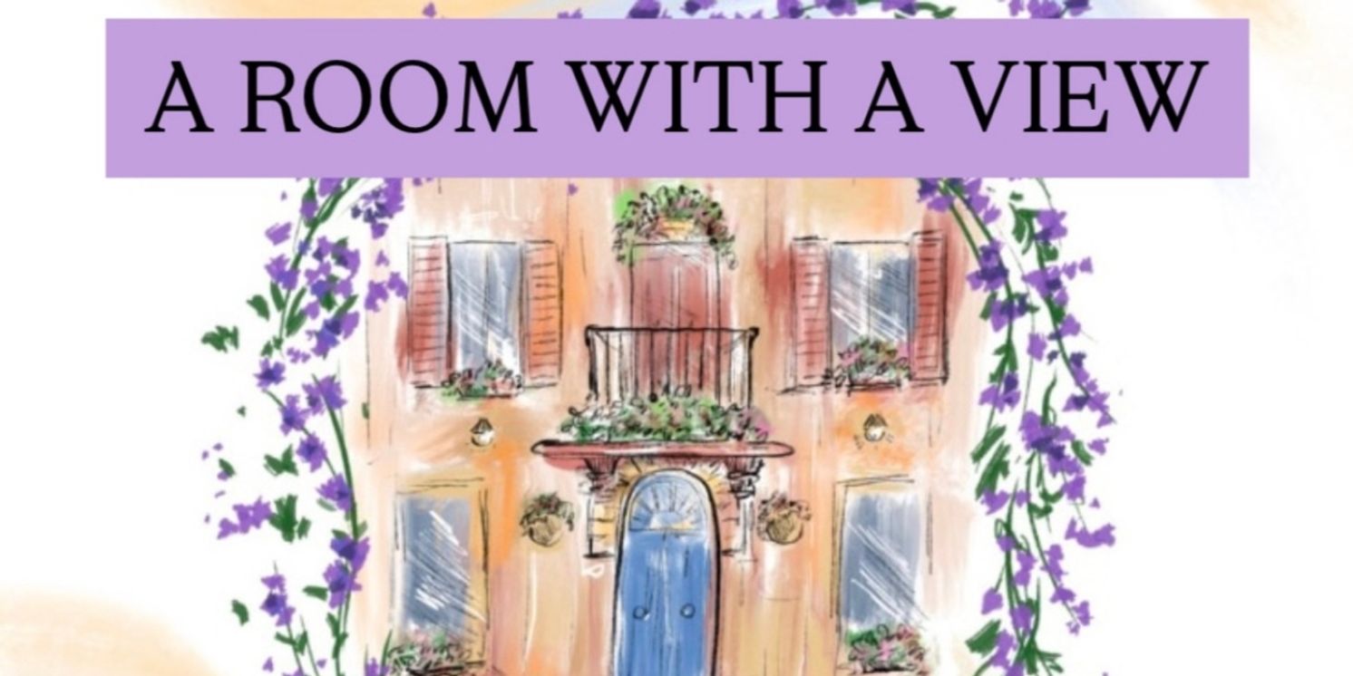 A ROOM WITH A VIEW Musical Will Get Industry Presentation  Image