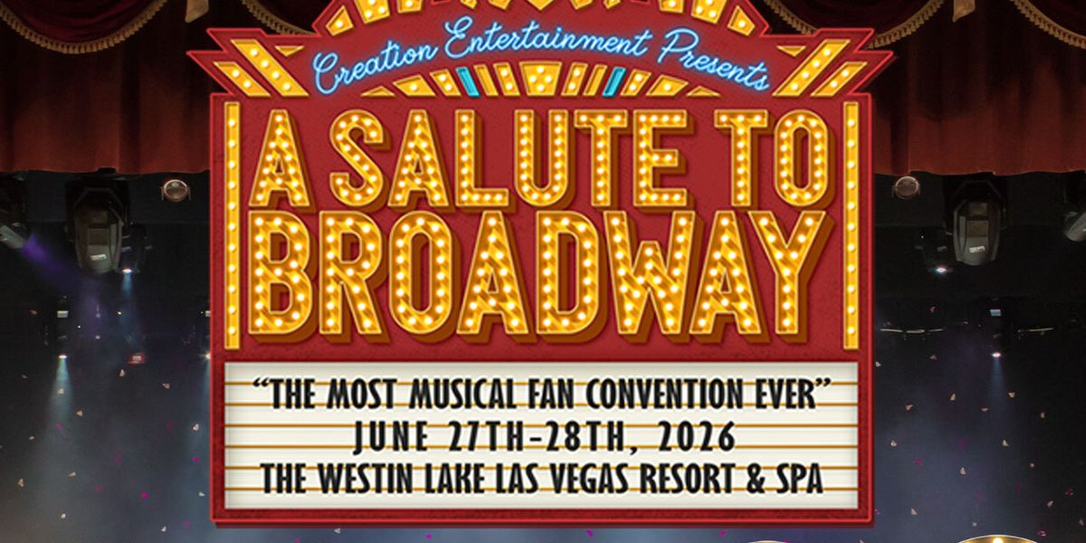 A SALUTE TO BROADWAY Fan Convention Will Come to Las Vegas