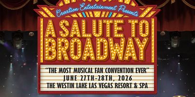 A SALUTE TO BROADWAY Fan Convention Will Come to Las Vegas Photo
