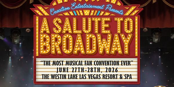 A SALUTE TO BROADWAY Fan Convention Will Come to Las Vegas
